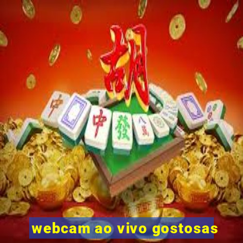 webcam ao vivo gostosas